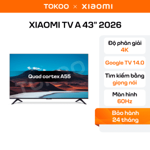 Xiaomi TV A 43 2026 Series Màn hình bảo vệ mắt 4K với chất lượng hình ảnh HDR