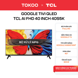 Google Tivi QLED TCL AI FHD 40 inch 40S5K